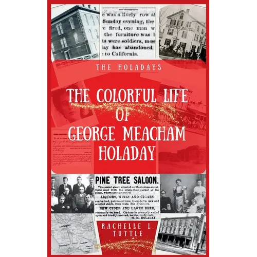 The Colorful Life of George Meacham Holaday