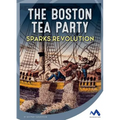 The Boston Tea Party Sparks Revolution
