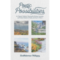 Poetic Possibilities: An Original Collection Showing the Moving, Innovative, and Positive Potential of Poetry and How to Write It