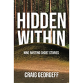 Hidden Within: Nine Riveting Short Stories