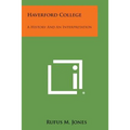 Haverford College: A History and an Interpretation
