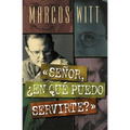 Señor, ¿En Qué Puedo Servirte?