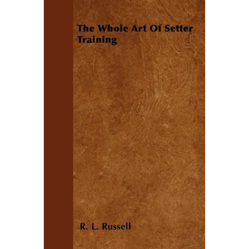 The Whole Art of Setter Training