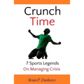 Crunch Time: 7 Sports Legends on Managing Crisis