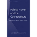 Politics, Humor and the Counterculture; Laughter in the Age of Decay