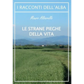 Le strane pieghe della vita