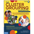 The Cluster Grouping Handbook: How to Challenge Gifted Students and Improve Achievement for All