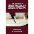 A Practical Guide to the Construction and Rectification of Wills and Trust Instruments