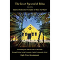 The Great Pyramid of Belize: home of the Sakred Ankestral Temple of Kwa Ta Man I forwarding the Sakred Order of the Ankh through Divine Social Economi
