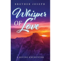 Whisper of Love: A Divine Encounter