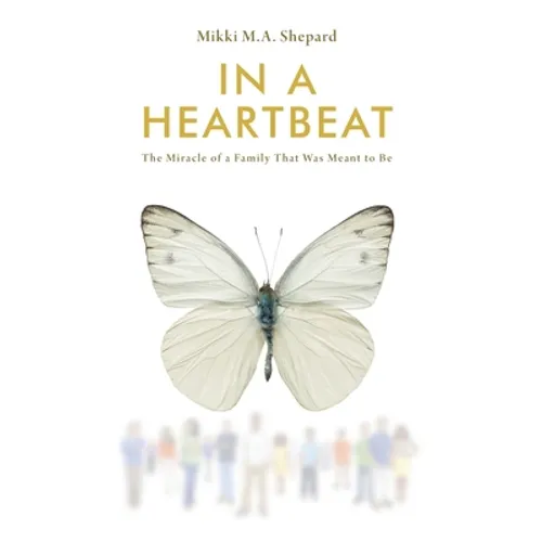In a Heartbeat: The Miracle of a Family That Was Meant to Be
