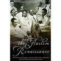 The Harlem Renaissance: The History and Legacy of Early 20th Century America's Most Influential Cultural Movement
