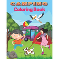 Camping Coloring Book: A Cute Kids Camping Coloring Book with Amazing Illustrations of Outdoors, , Mountains, kids Camping, Camping Gears, an