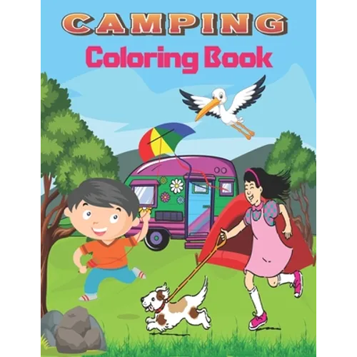 Camping Coloring Book: A Cute Kids Camping Coloring Book with Amazing Illustrations of Outdoors, , Mountains, kids Camping, Camping Gears, an