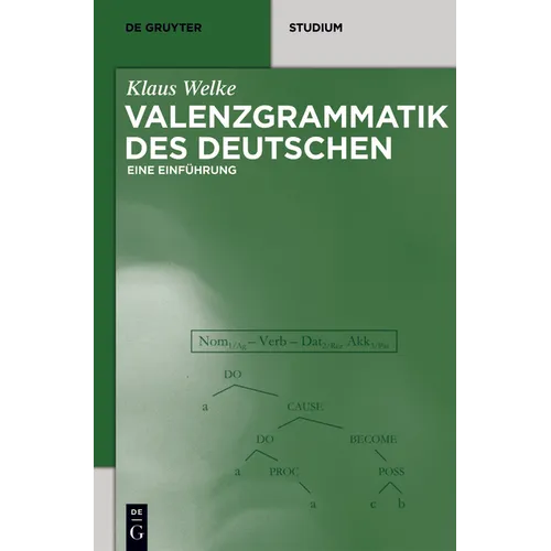 Valenzgrammatik Des Deutschen: Eine Einführung