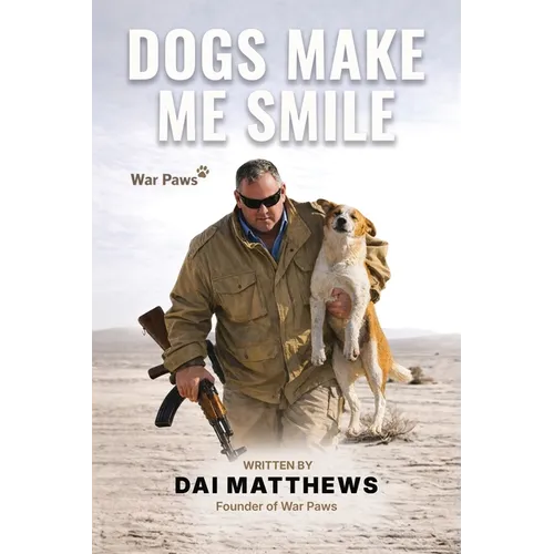 Dogs Make Me Smile: War Paws