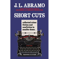 Short Cuts: Collected Crime Fiction and Nonfiction in Smaller Doses