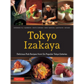 Tokyo Izakaya Cookbook: Delicious Pub Recipes from Six Popular Tokyo Eateries