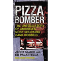 Pizza Bomber: The Untold Story of America's Most Shocking Bank Robbery