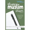 Young Muslim Voices Volume 11 - Voices of Hope: Our Earth, Our Faith, Our Future: Essays on Earth, Invention, and Legacy