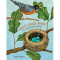 Nests, Eggs, Birds: An Illustrated Aviary