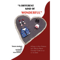 A Different Kind of Wonderful: A Guide to Help Parents with Special-Needs Children Come in Out of the Dark