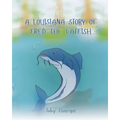 A Louisiana Story of Fred the Catfish
