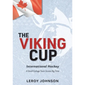 The Viking Cup: International Hockey: A Small College Town Scores Big Time