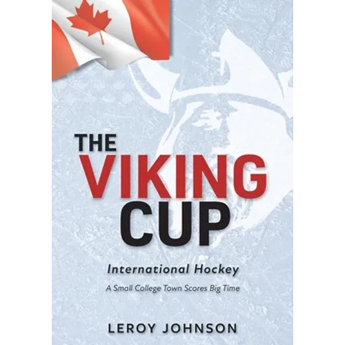 The Viking Cup: International Hockey: A Small College Town Scores Big Time