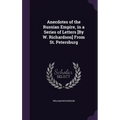 Anecdotes of the Russian Empire, in a Series of Letters [By W. Richardson] From St. Petersburg