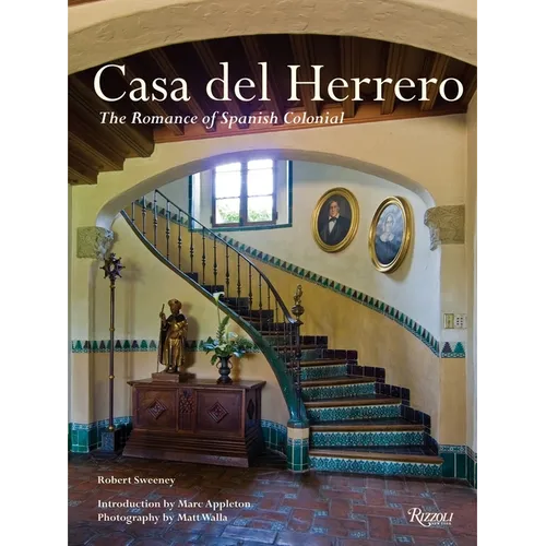 Casa del Herrero: The Romance of Spanish Colonial