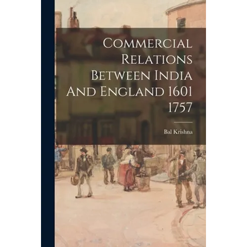 Commercial Relations Between India And England 1601 1757