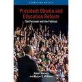 President Obama and Education Reform: The Personal and the Political