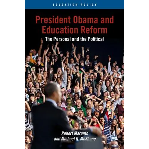President Obama and Education Reform: The Personal and the Political