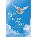 When a Loved One Dies: Principles for Steering Through Grief