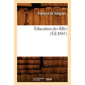 Éducation Des Filles (Éd.1885)