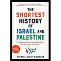 The Shortest History of Israel and Palestine: From Zionism to Intifadas and the Struggle for Peace