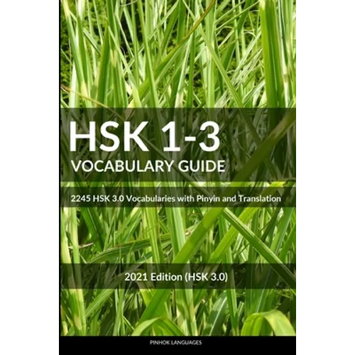 HSK 1-3 Vocabulary Guide: 2245 HSK 3.0 Vocabularies with Pinyin and Translation