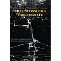 The Unconscious God-Cognate: The Death of Solipsism and the Birth of the Aletheia Archetype