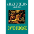 A Place of Skulls and other tales