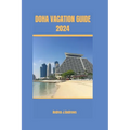 Doha Vacation Guide 2024