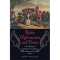 Rakes, Highwaymen, and Pirates: The Making of the Modern Gentleman in the Eighteenth Century