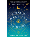 A Year of Mystical Thinking: Make Life Feel Magical Again