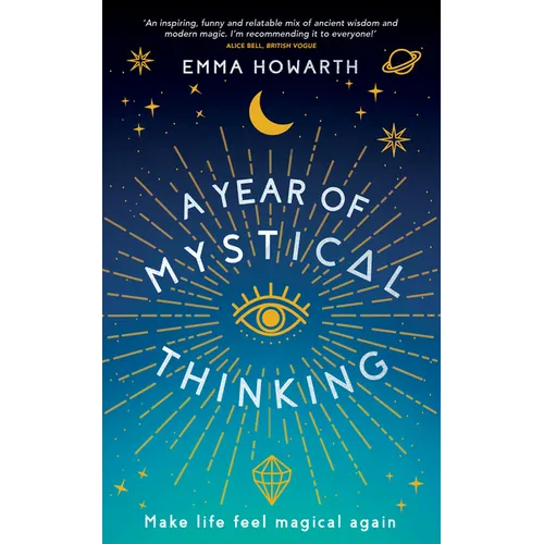A Year of Mystical Thinking: Make Life Feel Magical Again
