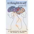 12 Thoughts to Self: A Collection of Poems and Stories For Every Month