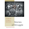 Stories of Struggle: The Clash Over Civil Rights in South Carolina