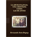 La Abuelita Julia: : una cristiana como las de antes.