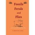 Fossils Feral and Flies