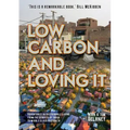 Low-Carbon and Loving It: Adventures in sustainable living - from the streets of India to middle class Australia