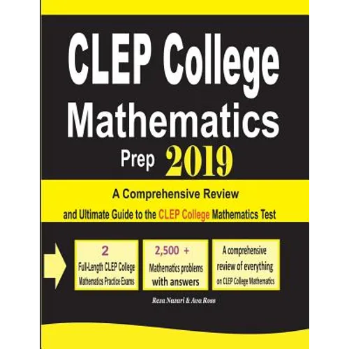 CLEP College Mathematics Prep 2019: A Comprehensive Review and Ultimate Guide to the CLEP College Mathematics Test